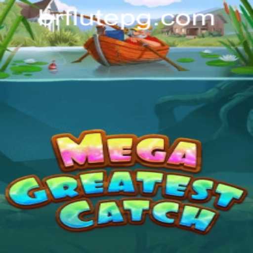 MegaGreatestCatch: A Deep Dive into Adventure and Strategy